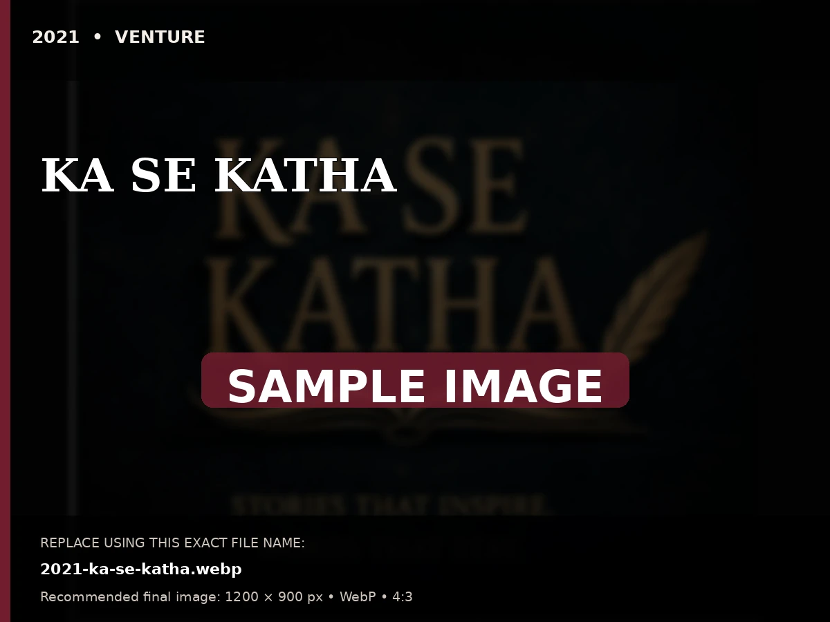 Sample archive image for KA SE KATHA. Replace file 2021-ka-se-katha.webp.